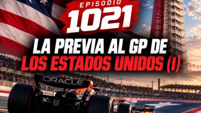 Episodio 1021 · La previa al GP de Estados Unidos (I)